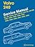 Volvo 240 Service Manual: DL, GL, Turbo, 240, 240 DL, 240 GL, 240 SE, 1983, 1984, 1985, 1986, 1987, 1988, 1989, 1990, 1991, 1992, 1993