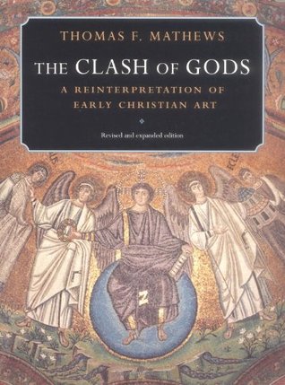 The Clash of Gods: A Reinterpretation of Early Christian Art (Paperback)