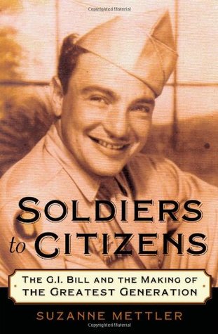 Soldiers to Citizens: The G.I. Bill and the Making of the Greatest Generation (Hardcover)