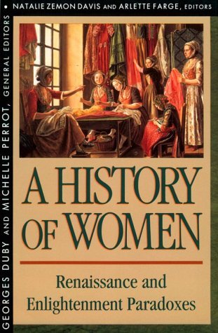 A History of Women in the West. Vol 3. Renaissance and the Enlightenment Paradoxes (Paperback)