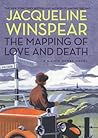 The Mapping of Love and Death by Jacqueline Winspear The Mapping of Love and Death by Jacqueline Winspear