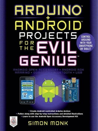 Arduino + Android Projects for the Evil Genius: Control Arduino with Your Smartphone or Tablet (Paperback)
