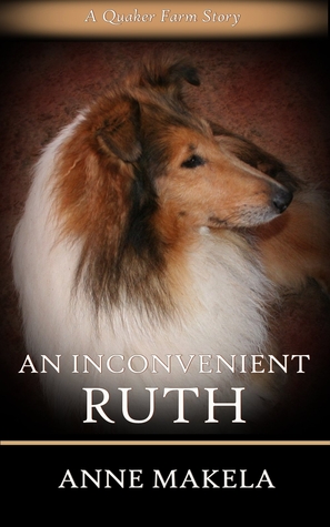 An Inconvenient Ruth (a Quaker Farm dog story)