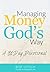 Managing Money God's Way: A...