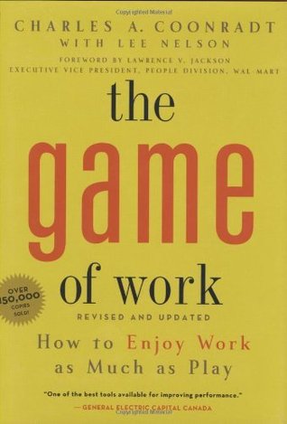 The Game of Work: How to Enjoy Work as Much as Play (Kindle Edition)