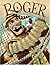 Roger, the Jolly Pirate by Brett Helquist