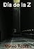 Día de la Z (volumen 1) (Spanish Edition)