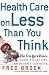 Health Care on Less Than Yo...