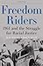 Freedom Riders: 1961 and the Struggle for Racial Justice (Pivotal Moments in American History)
