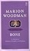 Bone by Marion Woodman