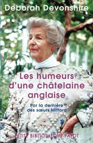 Les humeurs d'une châtelaine anglaise - Par la dernière des soeurs Mitford (Paperback)