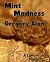Mint Madness by Gregory Alan