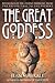 The Great Goddess: Reverence of the Divine Feminine from the Paleolithic to the Present