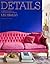 Details: A Stylist's Secrets to Creating Inspired Interiors
