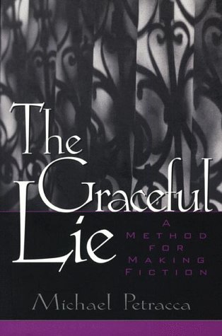 The Graceful Lie: A Method for Making Fiction (Paperback)