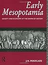 Early Mesopotamia: Society and Economy at the Dawn of History Early Mesopotamia: Society and Economy at the Dawn of History