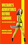 Voltaire's Adventures Before Candide: And Other Improbable Tales