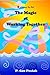 The Magic of Working Together (Our Magic World Book 2)
