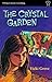 The Crystal Garden