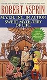 M.Y.T.H. Inc. in Action / Sweet Myth-tery of Life (Myth Adventures, #9-10)