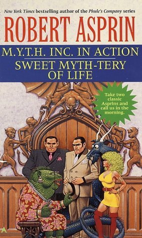 M.Y.T.H. Inc. in Action / Sweet Myth-tery of Life (Myth Adventures, #9-10)