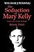 The Seduction of Mary Kelly...