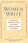 Women Write: A Mosaic Of Women's Voices in Fiction, Poetry, Memoir and Essay