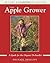 The Apple Grower: A Guide for the Organic Orchardist