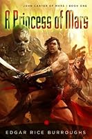 A Princess of Mars (Barsoom, #1)