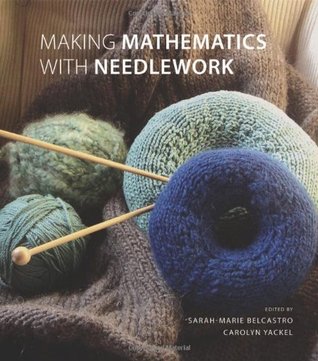 Making Mathematics with Needlework: Ten Papers and Ten Projects (AK Peters/CRC Recreational Mathematics Series)