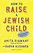 How to Raise a Jewish Child by Anita Diamant