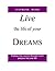 Live the Life of Your Dreams by Stephanie Myers