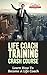 Life Coach Training Crash Course - Learn How To Become A Life... by Success Sculpting Coach