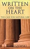 Written on the Heart: The Case for Natural Law