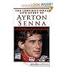 Ayrton Senna - The Inspirational Life of Ayrton Senna, The Greatest Formula One Driver that Ever Lived