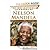 Nelson Mandela - The Inspirational Life Story Of Nelson Mandela, The Best Of A Legendary South African Leader