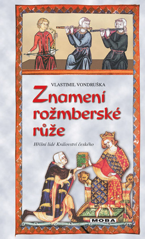 Znamení rožmberské růže (Hříšní lidé Království českého #5)