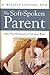 The Soft-Spoken Parent by H. Wallace Goddard The Soft-Spoken Parent by H. Wallace Goddard