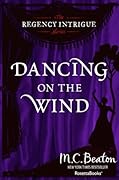 Dancing on the Wind (The Regency Intrigue Series #8)