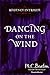 Dancing on the Wind (The Re...