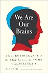 We Are Our Brains...