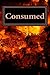 Consumed (Keeping her in th...