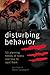 Disturbing Behavior: 53 Ala...