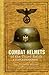 Combat Helmets of the Third Reich, A Study In Photographs by Thomas Kibler