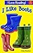 I Like Boots (An "I Love Reading" Sight Word Book)