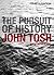 The Pursuit of History by John Tosh