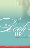 I Will Look Up by Kari Patterson