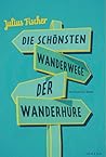 Die schönsten Wanderwege der Wanderhure