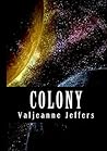 Colony by Valjeanne Jeffers
