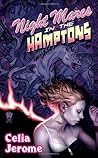 Night Mares in the Hamptons by Celia Jerome Night Mares in the Hamptons by Celia Jerome